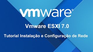 Tutorial | Instalação Vmware ESXI 7.0  | Passo a passo instalação e configuração de Rede.
