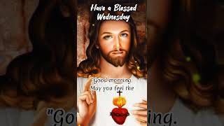 Good Morning Have A Blessed Wednesday #goodmorning #HaveABlessedWednesday #happywednesday