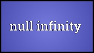 Celebrity Null infinity Meaning Wealth