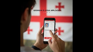 Georgia e-Visa Application on Mobile: Step-by-Step Guide