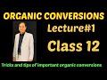 Lec#1 ||Important Organic Conversions 2nd year chemistry #chemistry