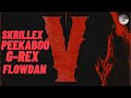 Skrillex, PEEKABOO, G-REX & Flowdan - BADDAS [G-REX - THE SUMMONING V]