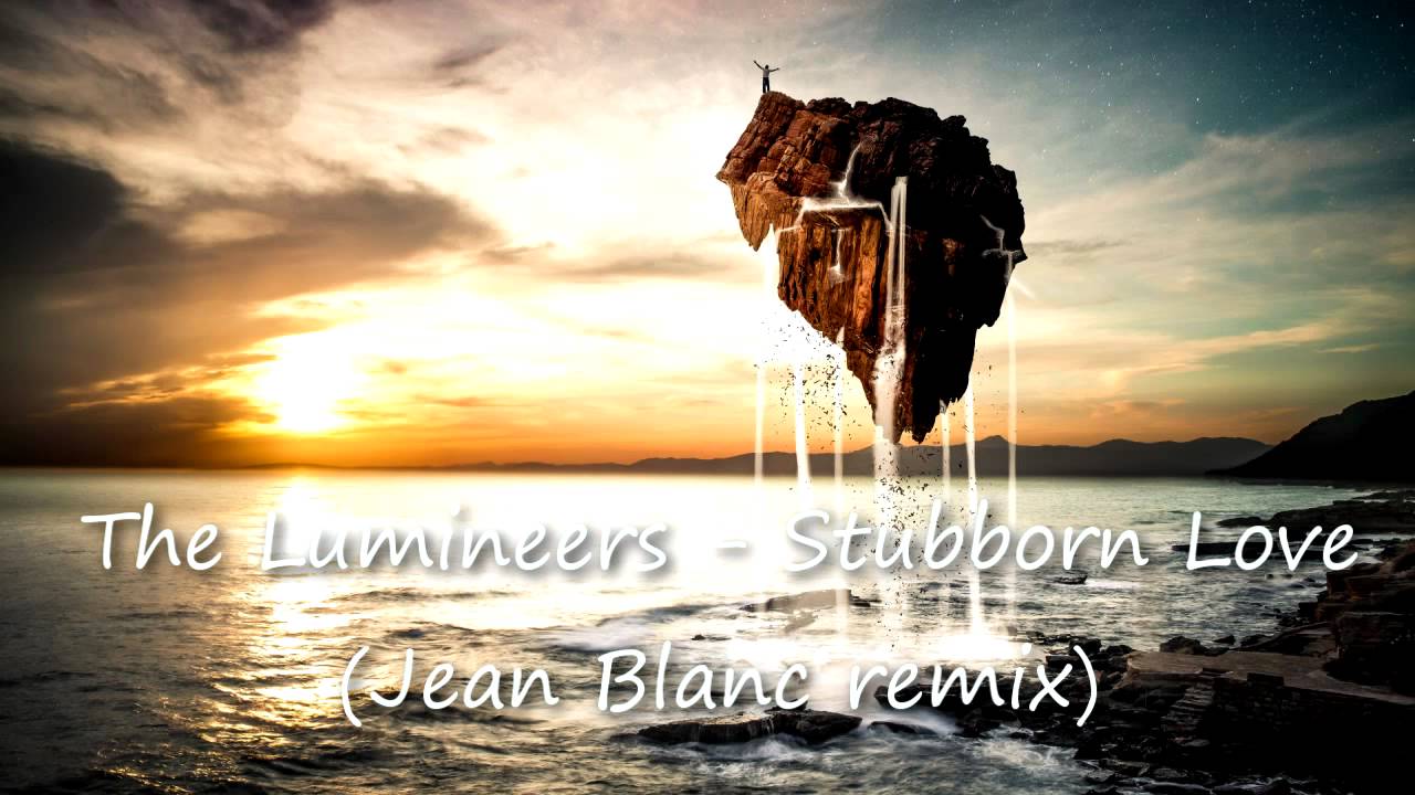 the lumineers stubborn love