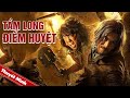 TẦM LONG ĐIỂM HUYỆT | Bom Tấn Hành Động Kinh Dị Hấp Dẫn Nhất 2022 | Xưởng Phim Lẻ