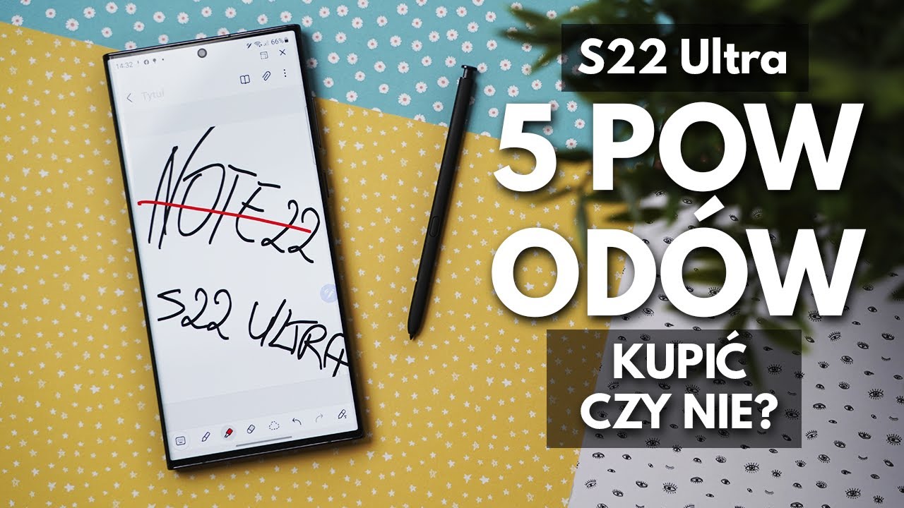 5 POWODÓW DLACZEGO (NIE) WARTO KUPIĆ Galaxy S22 Ultra