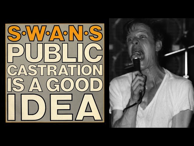 洋楽 SWANS/Public Castration Is A Good Idea Public Castration Is A Good Idea | SWANS