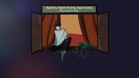 Người Lạ, Người Thương Rồi Người Dưng l Phạm Nguyên Ngọc |  Lyrics