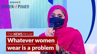 Whatever women wear is a problem | Khatija Rahman | Women of Power