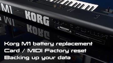 Korg M1 battery replacement, Card / MIDI Factory reset, Backing up your data