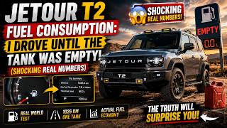 Jetour T2 Fuel Consumption: I Drove Until the Tank Was Empty (Shocking Real Numbers)
