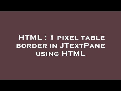 HTML : 1 pixel table border in JTextPane using HTML