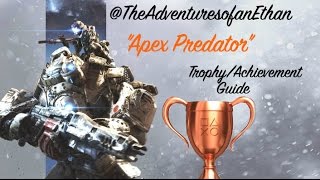 Titanfall™ 2 - "Apex Predator" Trophy/Achievement Guide