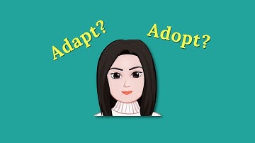 Adapt vs Adopt? Commonly Confused Words