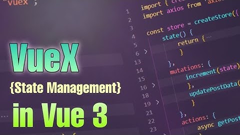 VueX State Management in VueJS | Vue 3 tutorial | HINDI
