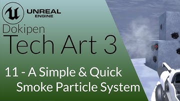 A Simple and Quick Smoke Particle System - Unreal Engine 4 Tech Art S03E11