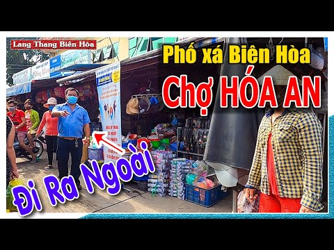 Phố xá Biên Hòa đìu hiu | Chợ Hóa An náo nhiệt | Lang Thang Biên Hòa