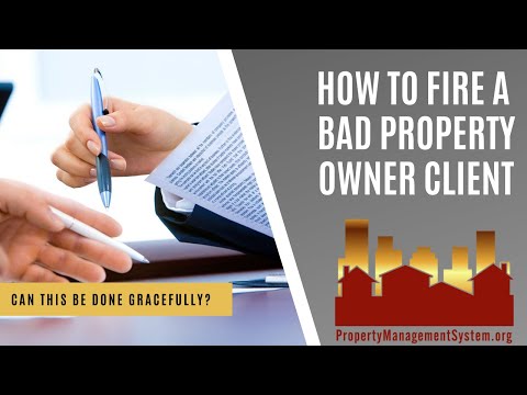 How to Fire a Bad Property Management Owner-Client