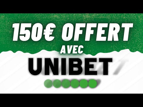 comment ca marche pour avoir les 150 euros offerts sur unibet