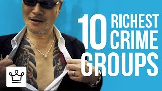 Top 10 Richest Criminal Organizations