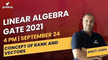 Linear Algebra | Engineering Mathematics for GATE 2021 | Part 4 | Gradeup