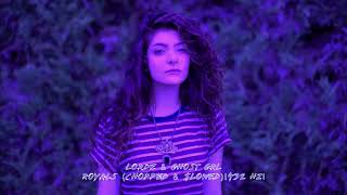 Lorde - Royals (Chopped & $lowed) |432 Hz|