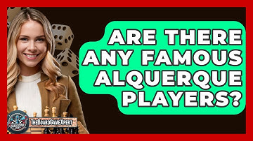 Are There Any Famous Alquerque Players? - The Board Game Xpert