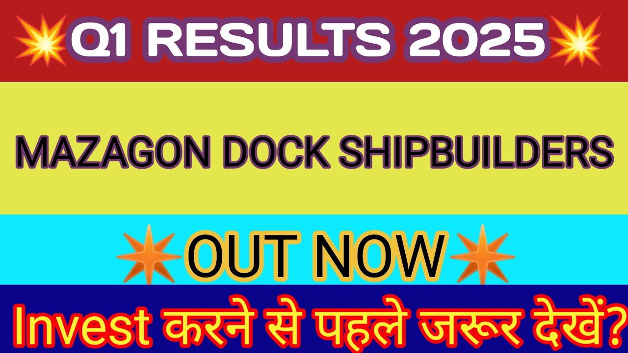Mazagon Dock Q1 Results 2025 🔴 Mazagon Dock Results Today 🔴 Mazagon Dock Share Latest News