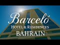 A Beautiful Stay in Bahrain: Barceló Hotel and Residences Full Experience!