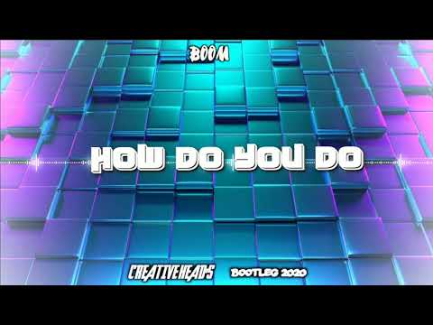 Boom How Do You Do Creative Head S Bootleg 2020