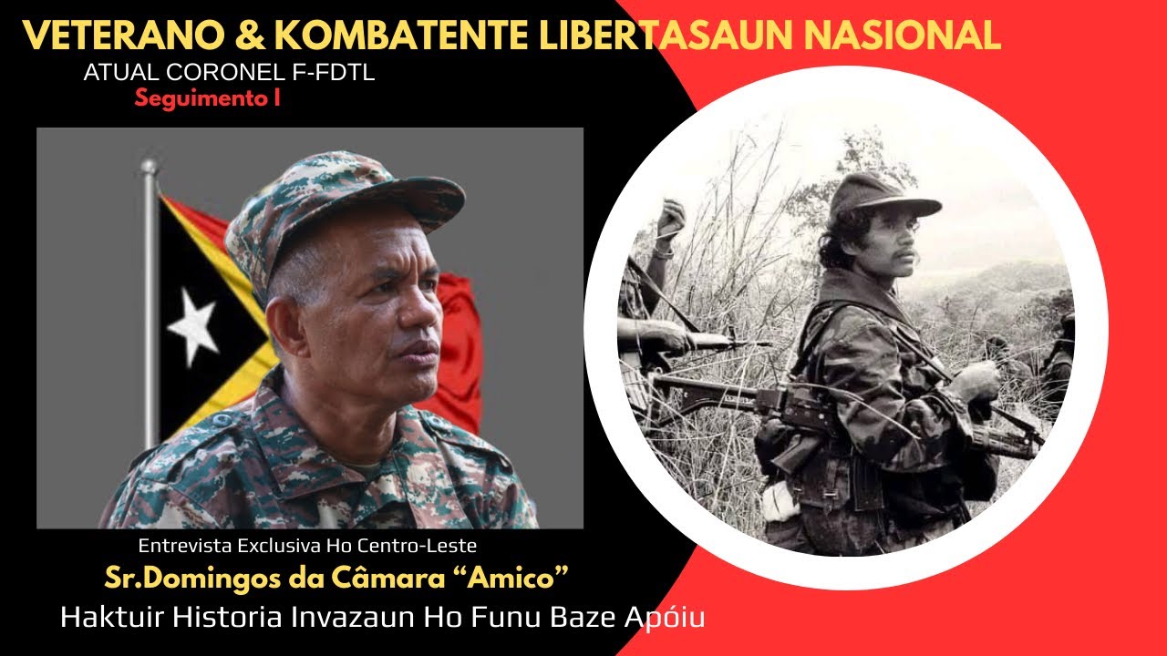 Entrevista Exclusiva_(Veterano & CLN) Coronel “Amico”_Haktuir Historia Invazaun & Funu Baze Apóiu