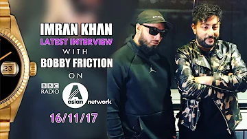 IMRAN KHAN LATEST INTERVIEW WITH BOBBY FRICTION | BBC ASIAN NETWORK | 16th NOV 2017