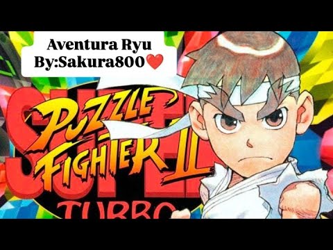 Super Puzzle Fighter 2 Turbo/Aventura/Ryu/By:Sakura800❤️ - YouTube