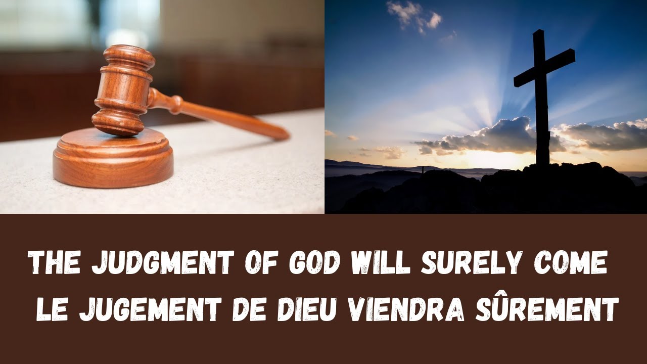 The judgment of God will surely come - Le jugement de Dieu viendra ...