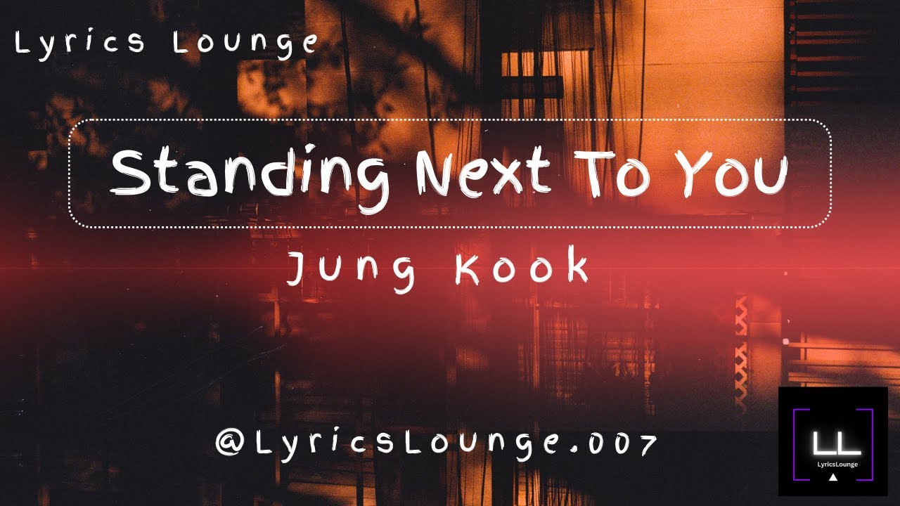 Standing Next to You - Jung Kook Lyrics - YouTube