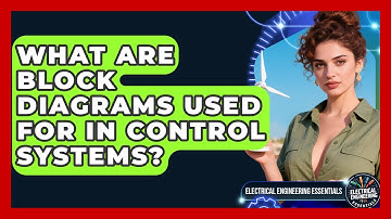 What Are Block Diagrams Used For In Control Systems? - Electrical Engineering Essentials