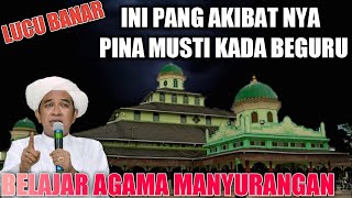 Ceramah Lucu Guru Zuhdi  Akibat Kada Bisa Beguru  Belajar Agama Manyurangan 