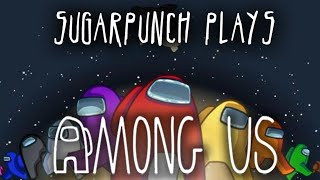 Sugarpunch And Friends Play Among Us