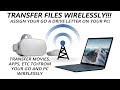 Oculus GO: Wirelessly transfer files to and from your PC Oculus GO: Wirelessly transfer files to and from your PC