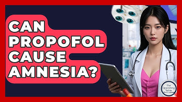 Can Propofol Cause Amnesia? - The Operating Table