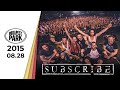 SUBSCRIBE - BUDAPEST PARK 2015 full show