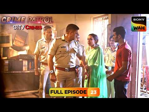 Police के सामने खुला 20 साल पुराना काला सच! | Crime Patrol City Crimes | Full Episodes | Episode 23