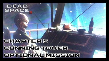 Dead Space 3 - Chapter 5: Conning Tower Optional Mission
