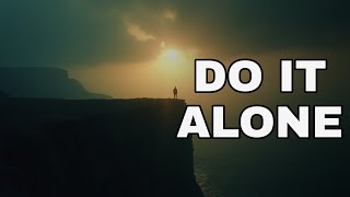 7 Things Strong Men Do Alone