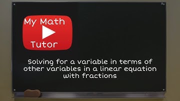 Solving for a variable in terms of other variables in a linear equation with fractions