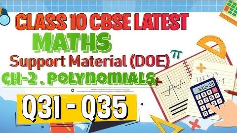Support Material |CBSE Class 10 Maths Chapter 2 Polynomials Q31 to Q35, CBSE New Syllabus 2023 -2024