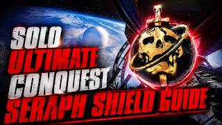 HOW To Solo Ultimate Conquest SERAPH SHIELD | Guide | Destiny 2 | TITAN