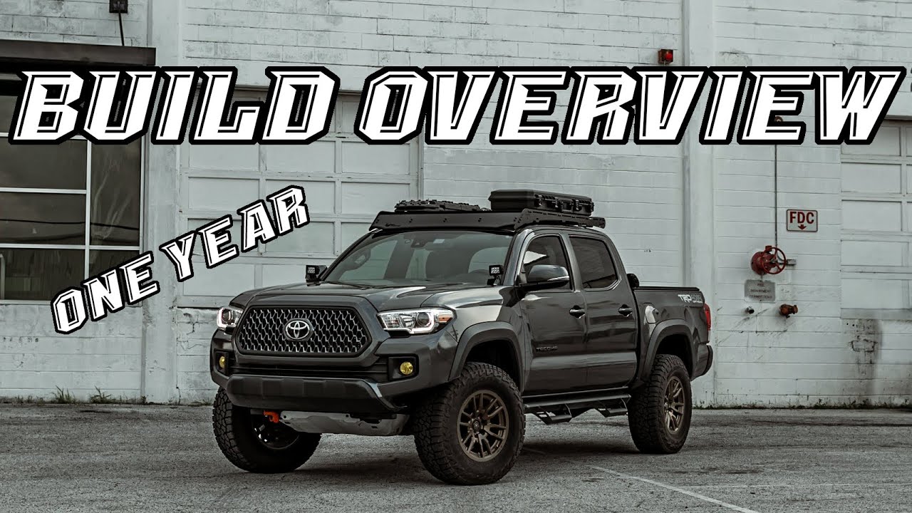 One Year Tacoma Build Overview - 2019 Toyota Tacoma TRD Off Road 3rd Gen .....