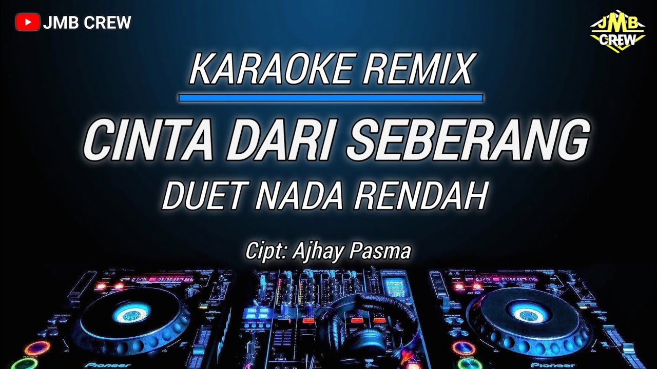 Karaoke Cinta Dari Seberang Versi Remix Duet Nada Rendah