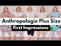 Anthropologie Plus Size First Impressions Haul