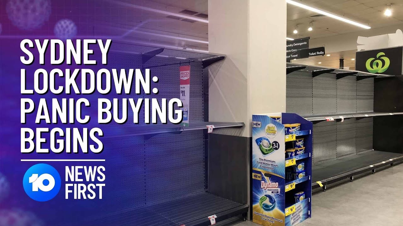 Sydney Lockdown Panic Buying Begins 10 News First YouTube